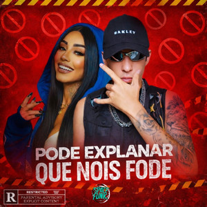 PODE EXPLANAR QUE NOIS FODE (Explicit)