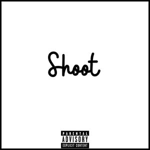 Shoot (Explicit)