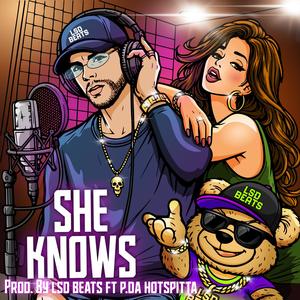 She Knows (feat. P. Da Hotspitta) (Explicit)