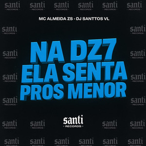 Na DZ7 Ela Senta Pros Menor (Explicit)