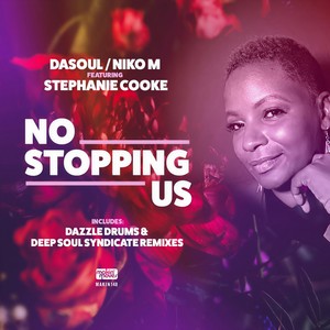 No Stopping Us[feat. Stephanie Cooke] (Dazzle Drums Remix)