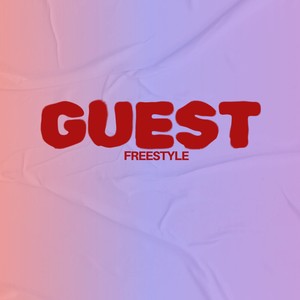 Guest Freestyle (Explicit)