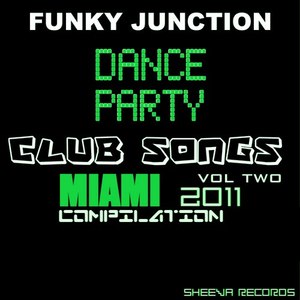 Funky Junction Present Dance Party Club Songs Volume Two