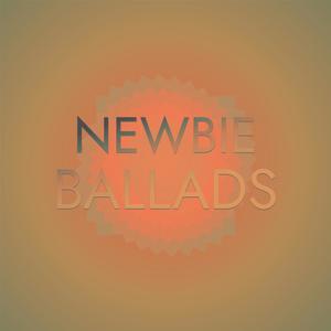 Newbie Ballads