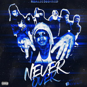 NEVER OVER (Explicit)