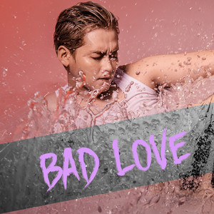 BAD LOVE