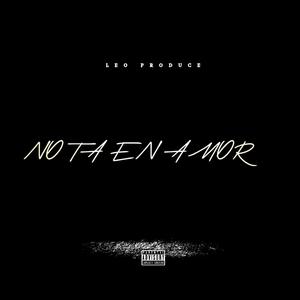 NO TA EN AMOR (Explicit)