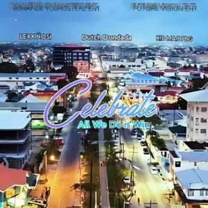 Celebrate/All We Do is Win