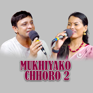 Mukhiyako Chhoro 2