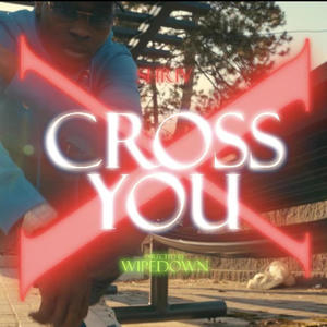 Cross You (Explicit)