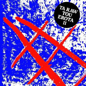 TA RAW TOU EROTA II: REVZD (Explicit)