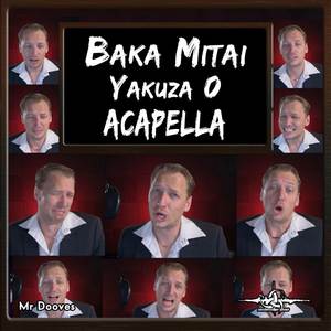 Baka Mitai (Acapella)