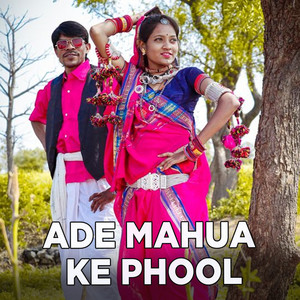 Ade Mahua Ke Phool
