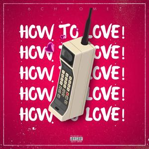 How To Love! (Explicit)