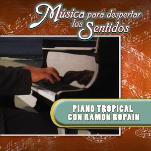 Música para Despertar Los Sentidos - Piano Tropical