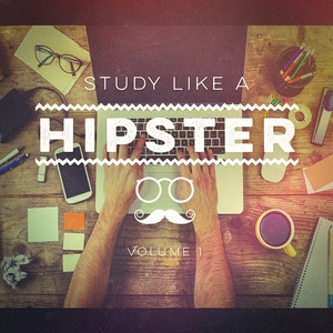 Study Like a Hipster, Vol. 1