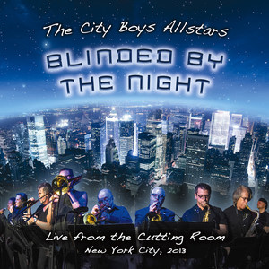 Blinded by the Night (Live from the Cutting Room August 28th 2013)