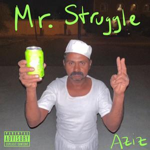 Mister Struggle (feat. NOTURMOOD) [Explicit]