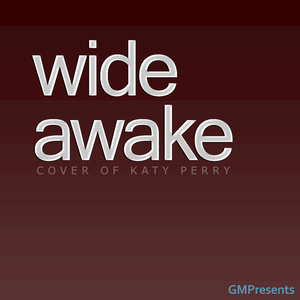 Wide Awake (Katy Perry Cover)