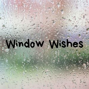 Window Wishes