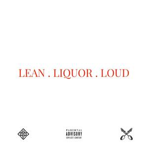 Lean Liquor Loud (feat. Tone EZ) [Explicit]