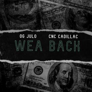 Wea Back(feat. Cnc Cadillac) (Explicit)
