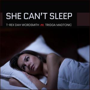 She Can't Sleep! (feat. Trigga Madtonic)