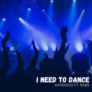 I Need To Dance (feat. Babs)