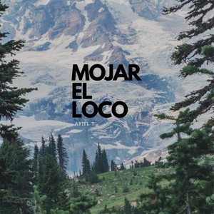 Mojar el Loco (Explicit)