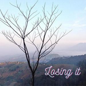 Losing it (Explicit)
