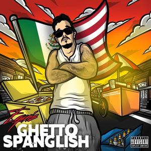 Ghetto Spanglish (Explicit)