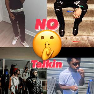 NO TALKIN (feat. Nofaxe hunnitz & Draxo Gunna) [Explicit]