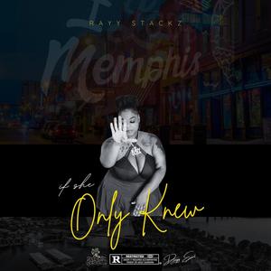 ONLY KNEW (feat. RAYY STACKZ) (Explicit)