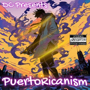 Dc Presents Puertoricanism (Explicit)