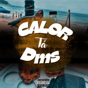 Calor Tá Dms (Explicit)