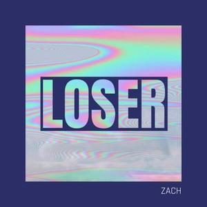 Loser (feat. Camvp & Zackary Palmer) [Explicit]