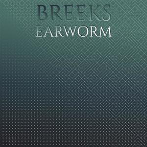 Breeks Earworm