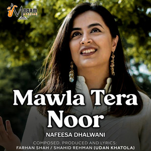 Mawla Tera Noor