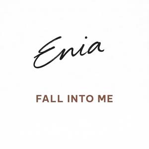 Fall into me