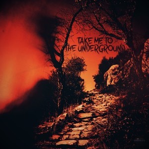 Take Me to the Underground