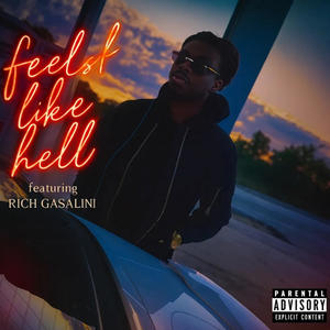 Feels like hell (feat. Rich Gasalini) (Explicit)