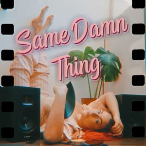 Same Damn Thing (Explicit)