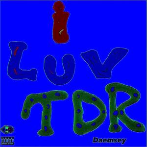 MIXTAPE I LUV TDR (Explicit)