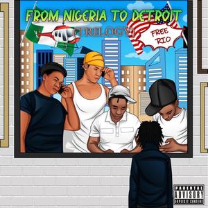 From Nigeria to Detroit (Trilogy) [Explicit]