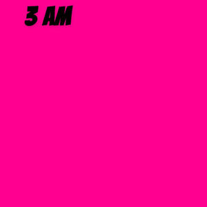 3 Am
