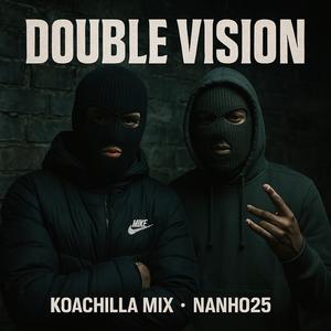 Freestyle Double Vision (feat. Nanho25) [Teaser] [Explicit]
