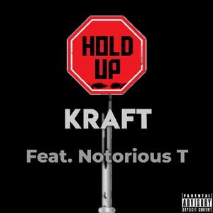 HOLD UP (feat. NOTORIOUS T) [Explicit]