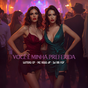VOCÉ É MINHA PREFERIDA (Explicit)