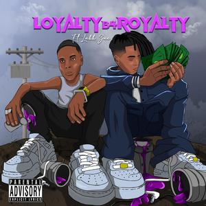 Loyaltyb4royalty (Explicit)