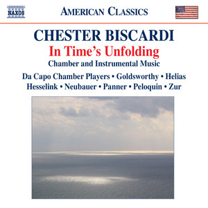 BISCARDI, C.: In Time's Unfolding / Piano Quintet / Di Vivere / Companion Piece (Da Capo Chamber Players)